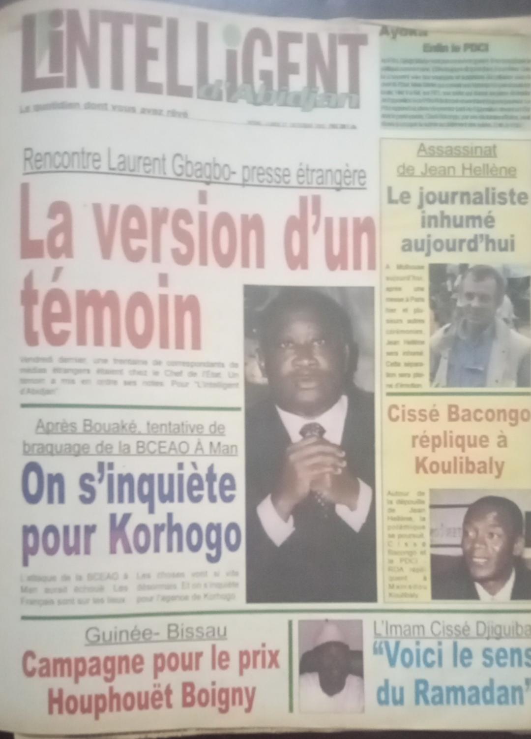 Dans sa parution du lundi 27 octobre 2003, l'intelligent d'Abidjan titrait à sa Une " Rencontre Laurent Gbagbo - Presse étrangère.
