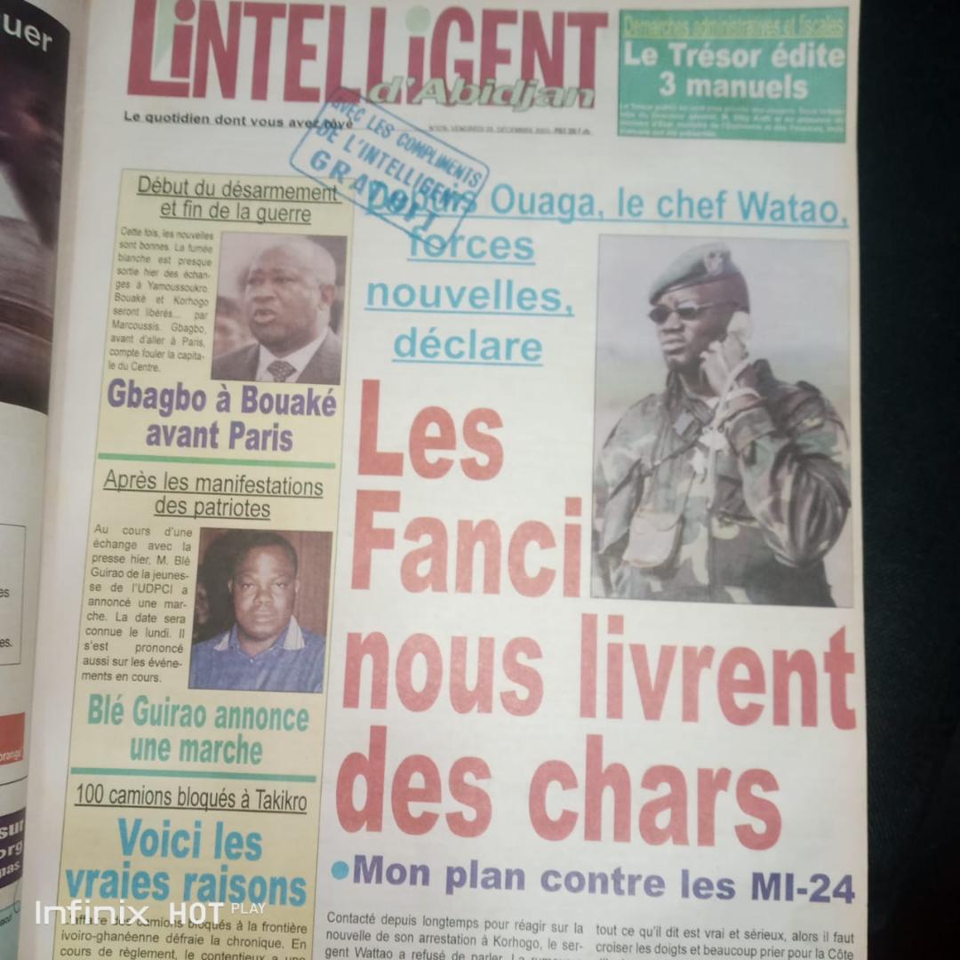 L'Intelligent d'Abidjan écrivait à la Une de sa parution du mardi 05 décembre 2003, que depuis Ouaga, le chef Wattao, forces nouvelles